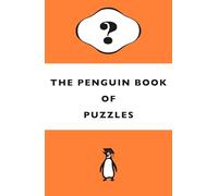 Le livre de casse-têtes Penguin – Résolvez ces énigmes logiques merveilleusement déroutantes