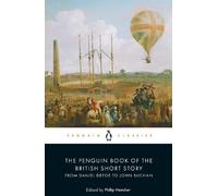 The Penguin Book of the British Short Story: 1: From Daniel Defoe to John