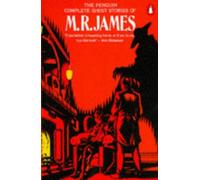 The Penguin Complete Ghost Stories of M.R. James