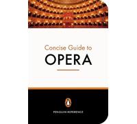 The Penguin Concise Guide to Opera by Amanda Holden NEUF