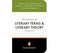 The Penguin Dictionary of Literary Terms and Literary Theory: Fourth Edition
