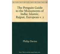 The Penguin Guide to the Monuments of India: Islamic, Rajput, European