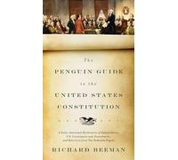 The Penguin Guide to the United States Constitution : A Fully Annotated