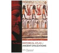 The Penguin Historical Atlas Of Ancient Civilizations