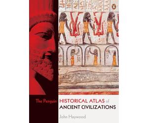 The Penguin Historical Atlas of Ancient Civilizations