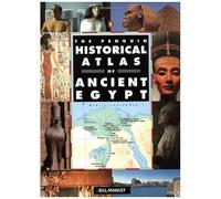 The Penguin Historical Atlas Of Ancient Egypt