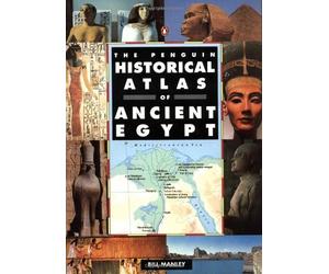 The Penguin Historical Atlas of Ancient Egypt (Penguin Reference) by Manley, Bill (1996) Paperback