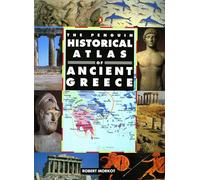 The Penguin Historical Atlas of Ancient Greece Robert Morkot (Auteur)