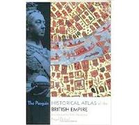 The Penguin Historical Atlas Of The British Empire