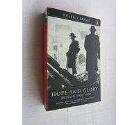 The Penguin History of Britain: Hope And Glory, Britain 1900-1990: Volume 9