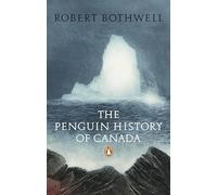 Robert Bothwell Penguin History of Canada (Poche)