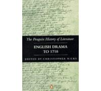 The Penguin History of Literature Volume 3: English Drama to 1710