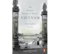 The Penguin History of Modern Vietnam by Christopher Goscha [Paperback] NEUF