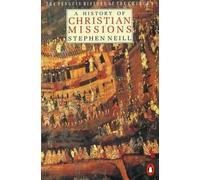The Penguin History of the Church: A History of Christian Missions: v. 6 NEUF