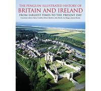 The Penguin Illustrated History of Britain and Ireland: From Earliest Times to the Present Day