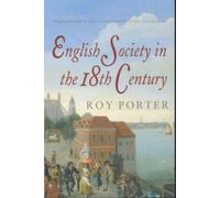 The Penguin Social History of Britain: English Society in the Eighteenth Century