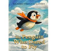 The Penguin Who Dared to Fly