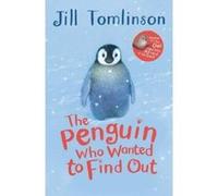 The Penguin Who Wanted to Find Out (Jill Tomlinson's Favourite Animal Tales) - [Version Originale] Inconnu (Auteur)