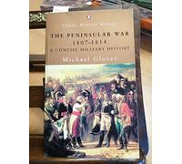 The Peninsular War 1807-1814: A Concise Military History
