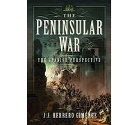 The Peninsular War: The Spanish Perspective