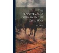 The Pennsylvania German In The Civil War