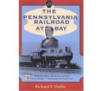 The Pennsylvania Railroad at Bay, Railroads Past and Present Richard T. Wallis (Auteur)
