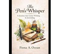 The Pen's Whisper: A Journey into Letter Writing and Journaling