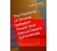 The Pentacle of Shame between Power and Sexual Desire-SphinxKode