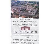 The Pentagon My Service In The United States Army 19631966 Plus Dade County History And People That Makes It A Great Place To Live - Rex A. Blevins - Amaz Rex A. BlevinsRex A. Blevins (Auteur)
