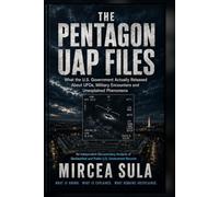 The Pentagon UAP Files: What the U.S. Government Actually Released About UFOs, Military Encounters and Unexplained Phenomena