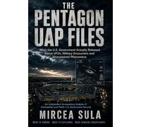 The Pentagon UAP Files: What the U.S. Government Actually Released About UFOs, Military Encounters and Unexplained Phenomena