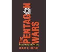 The Pentagon Wars: Reformers Challenge the Old Guard