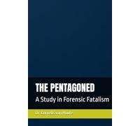 THE PENTAGONED: A Study in Forensic Fatalism