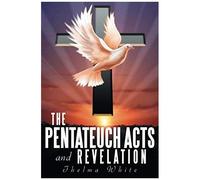 The Pentateuch Acts And Revelation