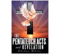 The Pentateuch Acts And Revelation