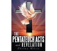 The Pentateuch Acts And Revelation