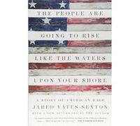 The People Are Going to Rise Like the Waters Upon Your Shore: A Story of American Rage - [Version Originale] Inconnu (Auteur)