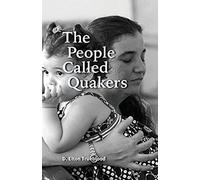 The People Called Quakers D. Elton Trueblood (Auteur)