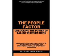The People Factor: Unlocking The Power Of Talent In Operations