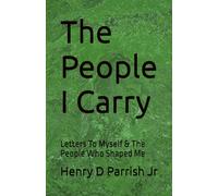 The People I Carry: Letters To Myself & The People Who Shaped Me