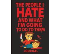 The People I Hate And What I'm Going To Do To Them: Comedy Gift Journal For Friends | Kill Frustration Not People