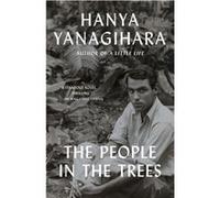 The people in the trees Hanya Yanagihara (Auteur)