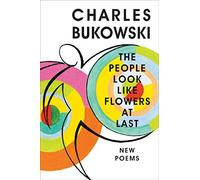 The People Look Like Flowers At Last: New Poems