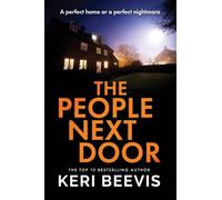 The People Next Door: A gripping psychological thriller full of deadly secrets from the million-copy success Keri Beevis