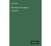 The People of the Abyss: in large print