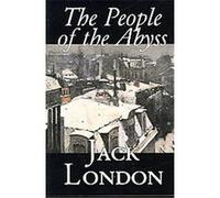 The People of the Abyss Jack London (Auteur)