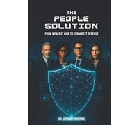 The People Solution: From Weakest Link to Strongest Defense