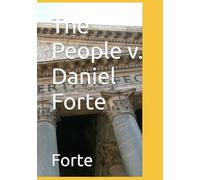 The People v. Daniel Forte