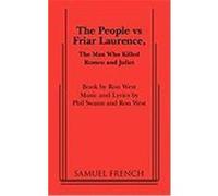 The People Vs Friar Laurence, the Man Who Killed Romeo and Juliet West, Ron (Auteur)