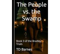 The People vs. the Swamp: Book 3 of the Bradley Trials